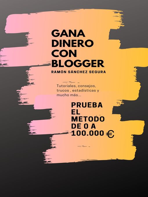 Title details for Gana Dinero Con Blogger by Ramón Sánchez Segura - Available